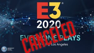 E3 2020 Has Officially Been Canceled Over Coronavirus Fears; Comic-Con and WonderCon are Still a Go