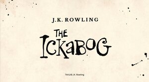 J.K. Rowling Is Releasing New Book Titled THE ICKABOG Serial Style; Here Are the Details